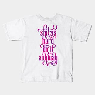 Shit Is Hard Kids T-Shirt